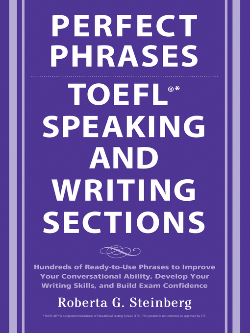 Title details for Perfect Phrases for the TOEFL Speaking and Writing Sections by Roberta Steinberg - Available